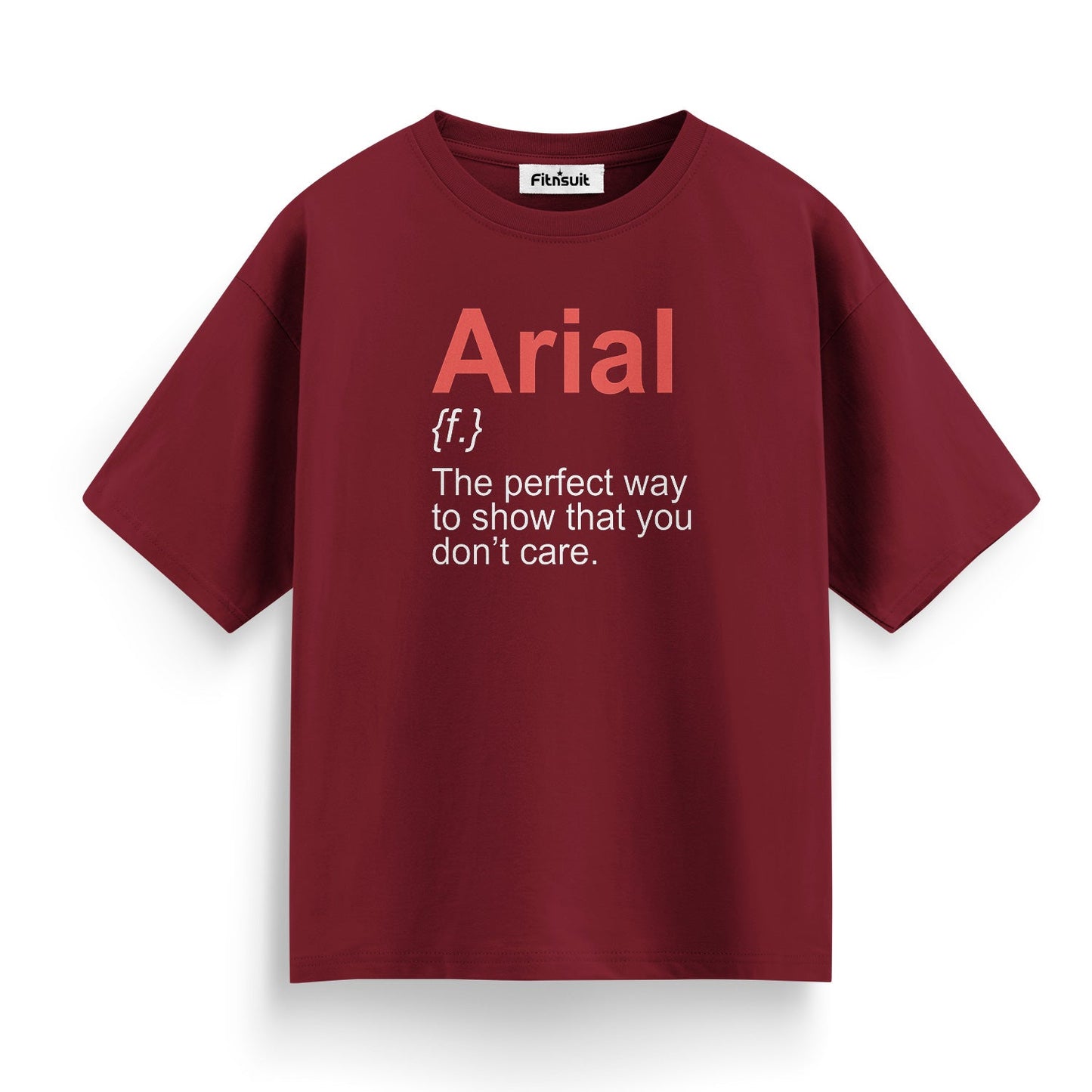 Arial – The Font That Shows You Don’t Care Graphic Designer T-Shirt