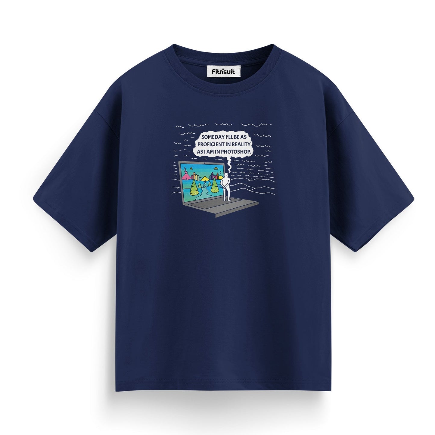 Someday I'll Be As Proficient in Reality As I Am in Photoshop Graphic Designer T-Shirt
