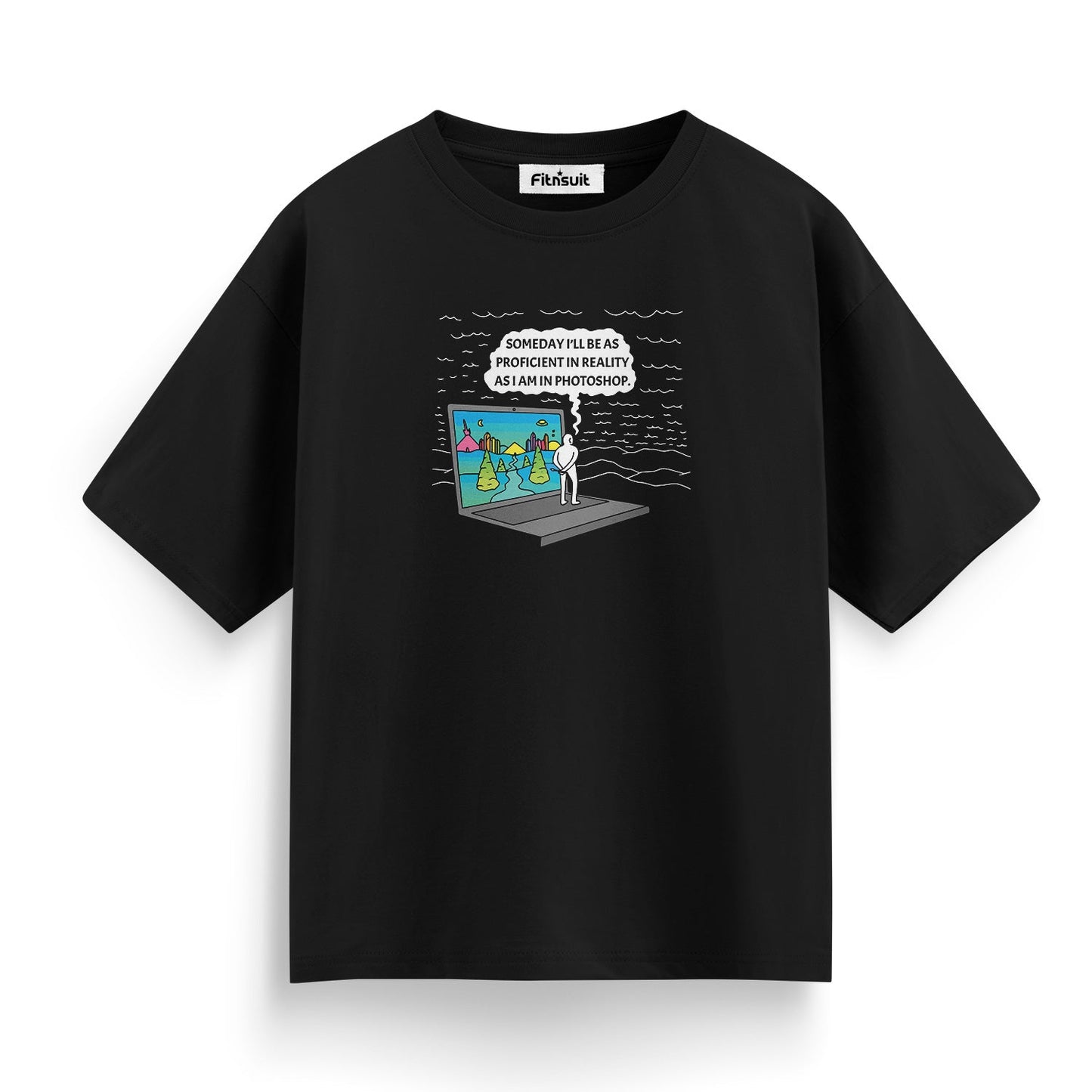 Someday I'll Be As Proficient in Reality As I Am in Photoshop Graphic Designer T-Shirt