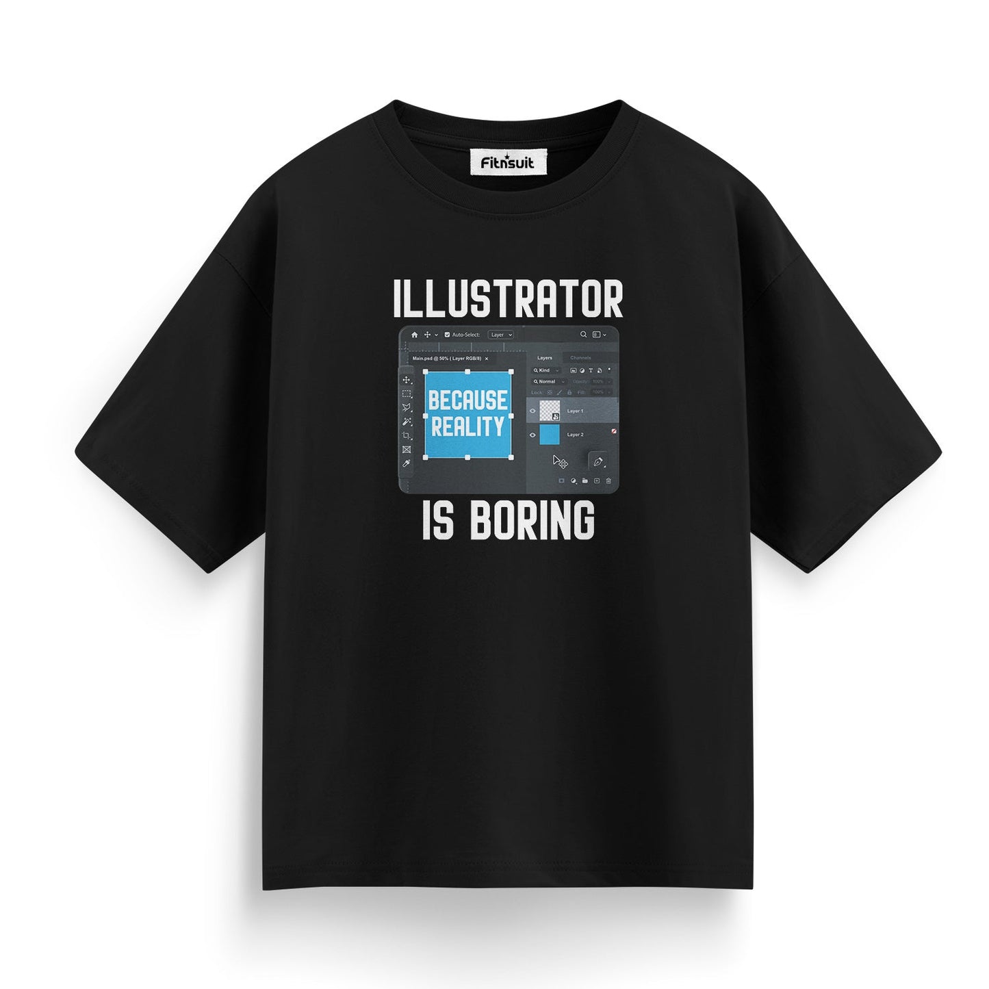Illustrator Is Boring Because Reality Is Boring Graphic Designer T-Shirt