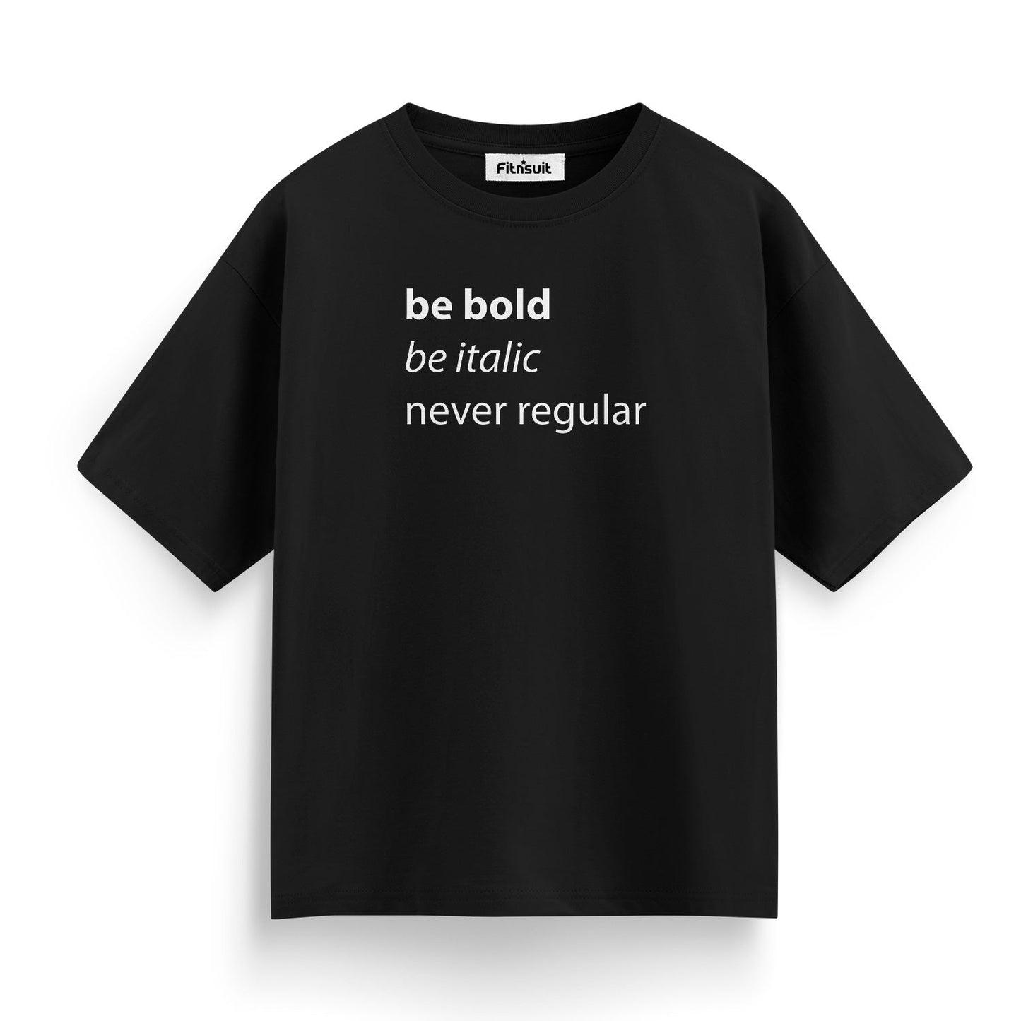 Be Bold. Be Italic. Never Regular. Graphic Designer T-Shirt