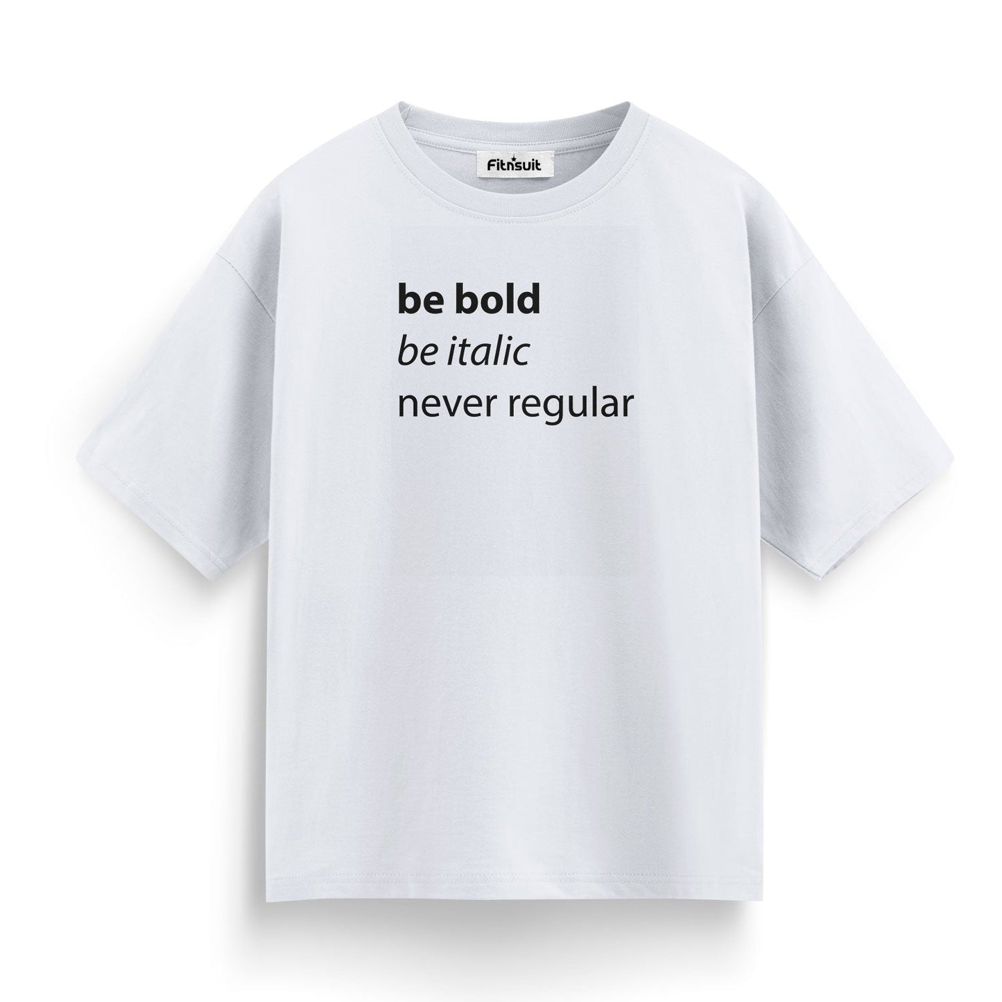 Be Bold. Be Italic. Never Regular. Graphic Designer T-Shirt