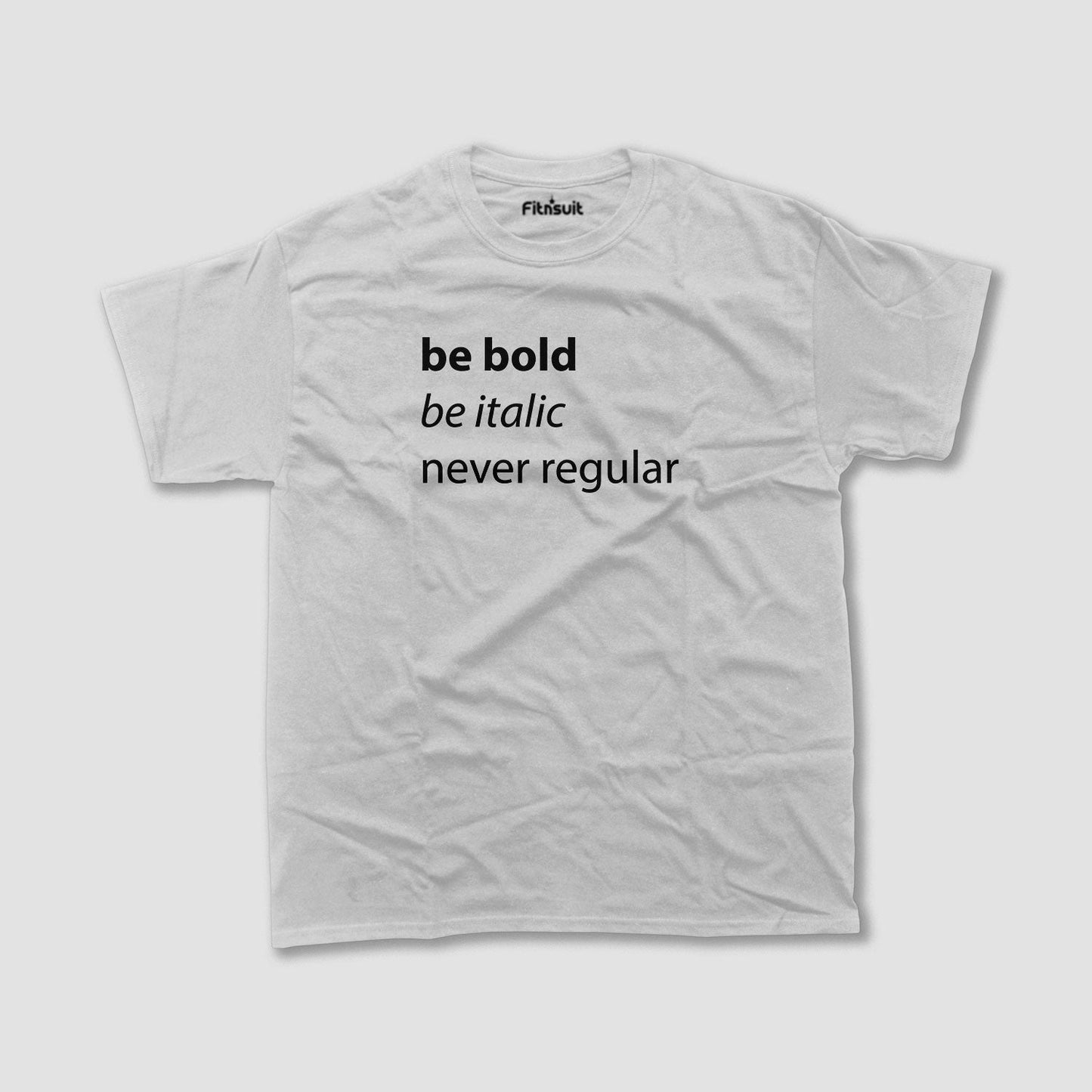 Be Bold. Be Italic. Never Regular. Graphic Designer T-Shirt