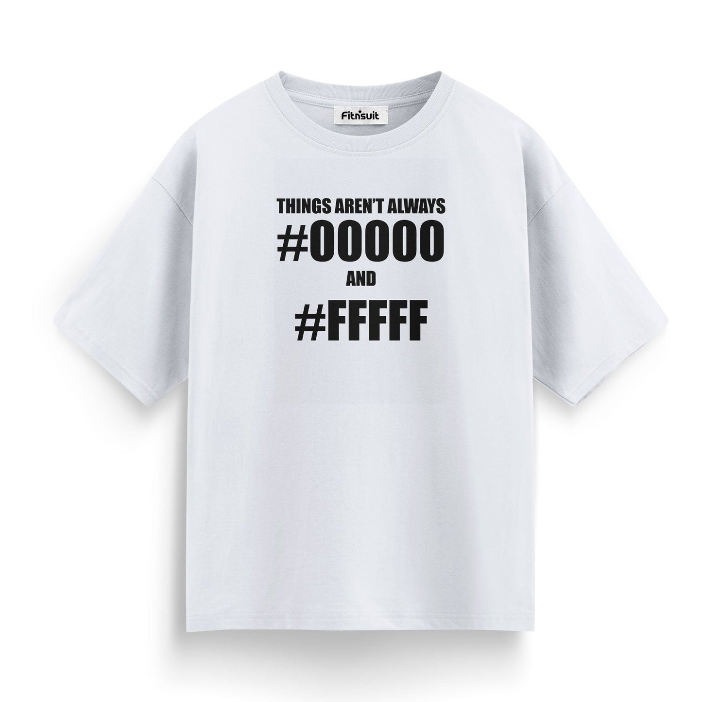 Things Aren’t Always #000000 and #FFFFFF Graphic Designer T-Shirt