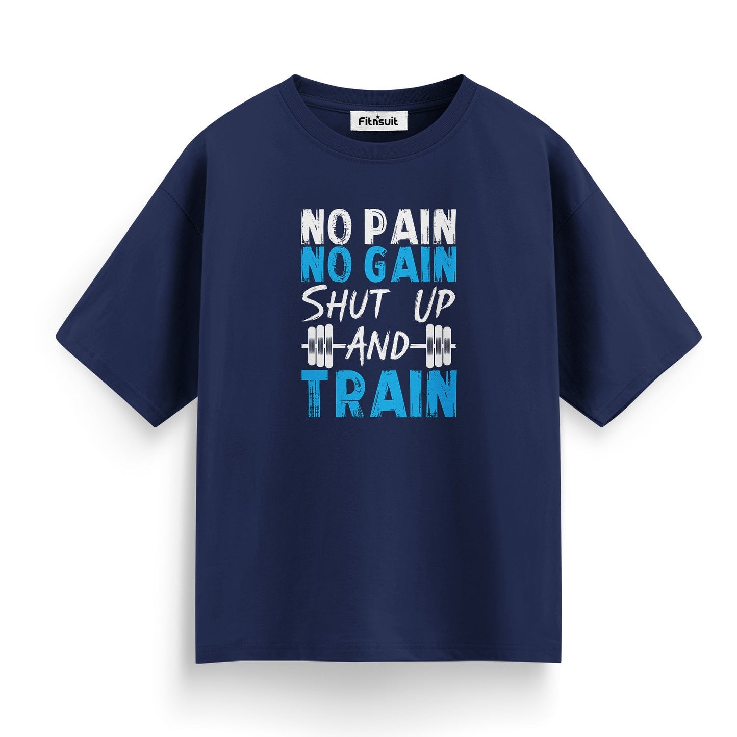 No Pain No Gain Shut Up And Train Gym Motivational T shirt