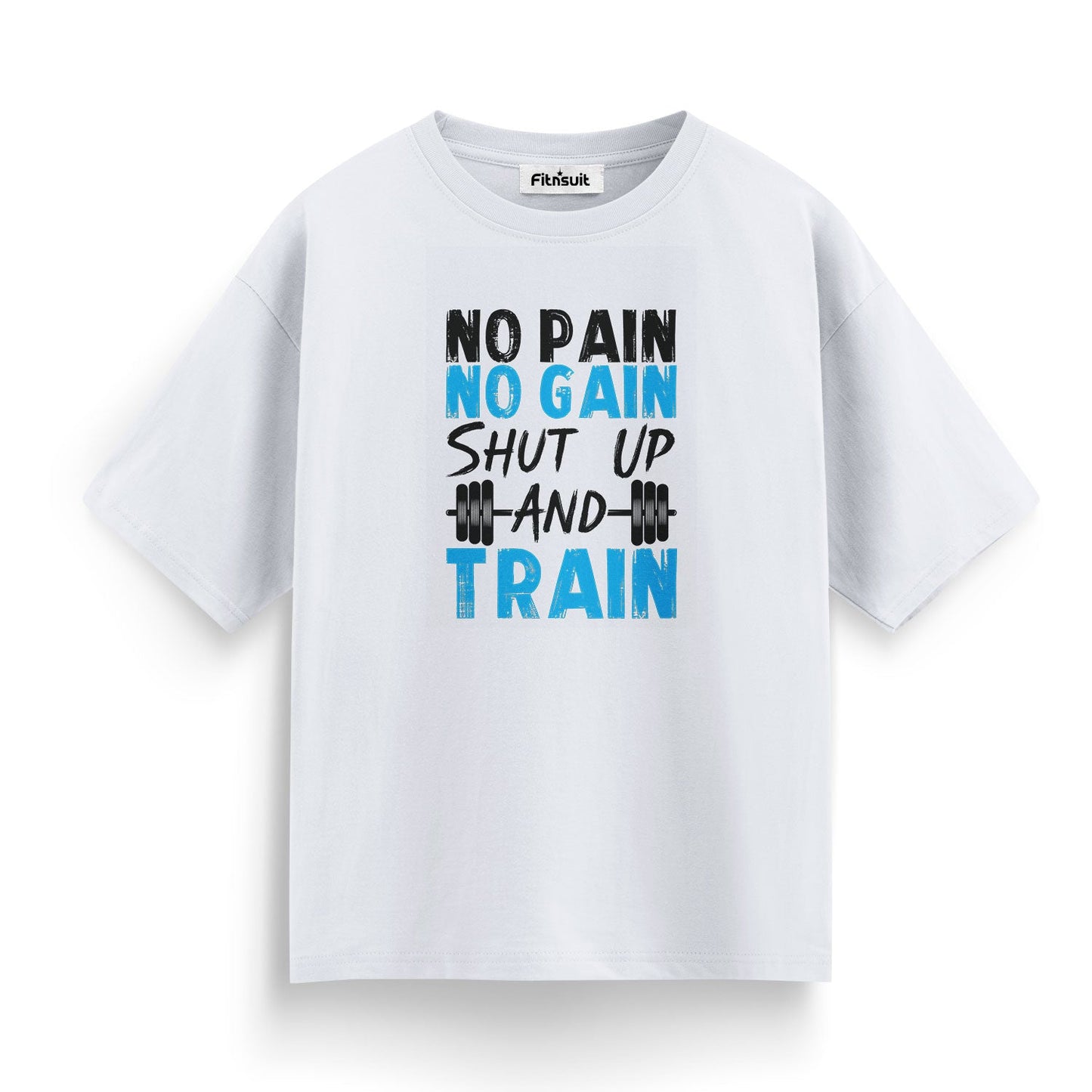 No Pain No Gain Shut Up And Train Gym Motivational T shirt