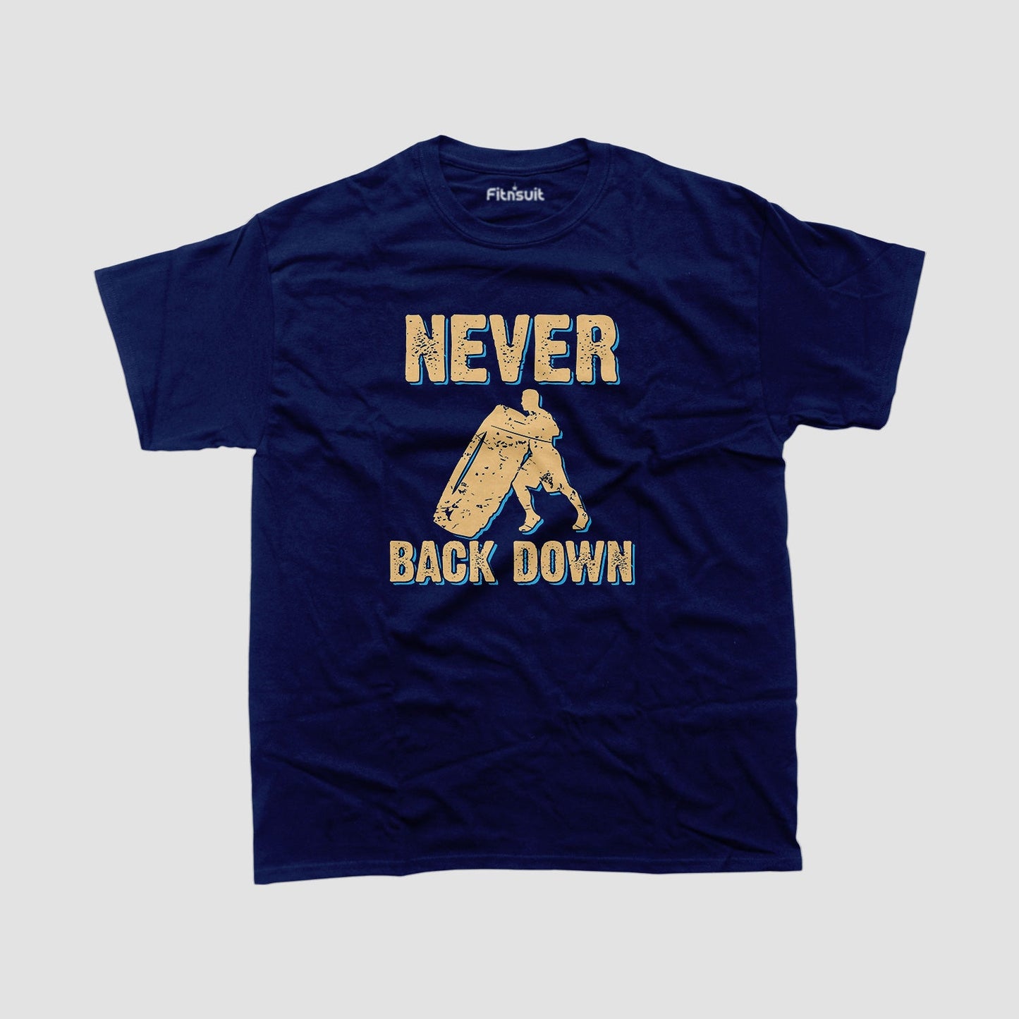 Never Back Down Gym Motivational T shirt