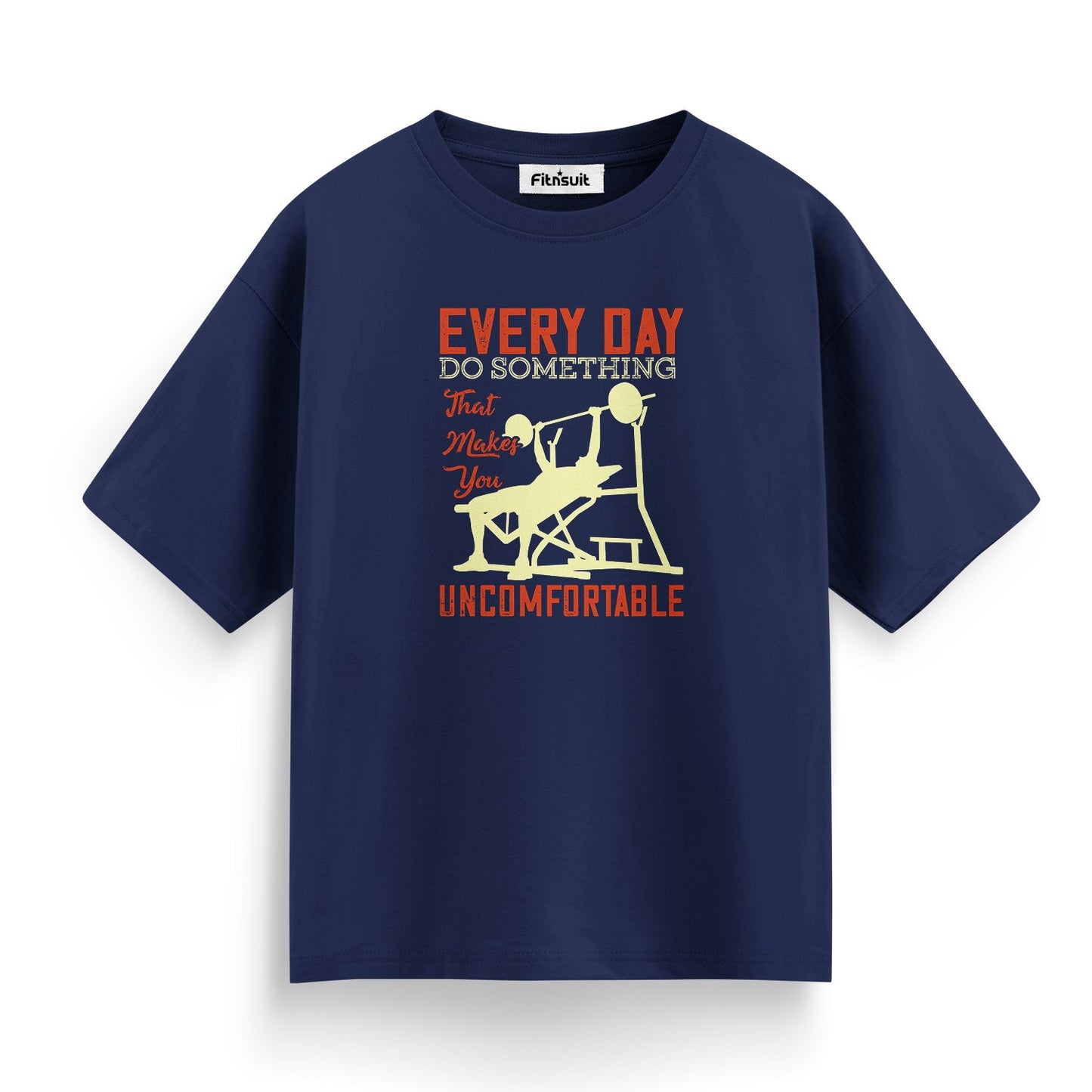 Every Day Do Something That Makes You Uncomfortable Gym Motivational T shirt