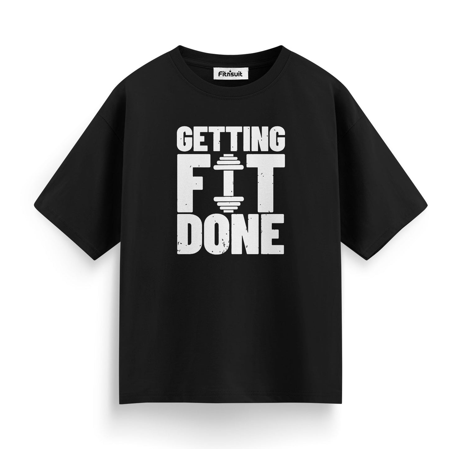 Getting Fit Done Bold Text Gym Motivational T shirt