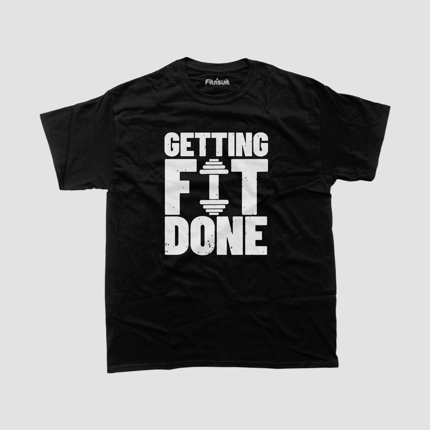 Getting Fit Done Bold Text Gym Motivational T shirt