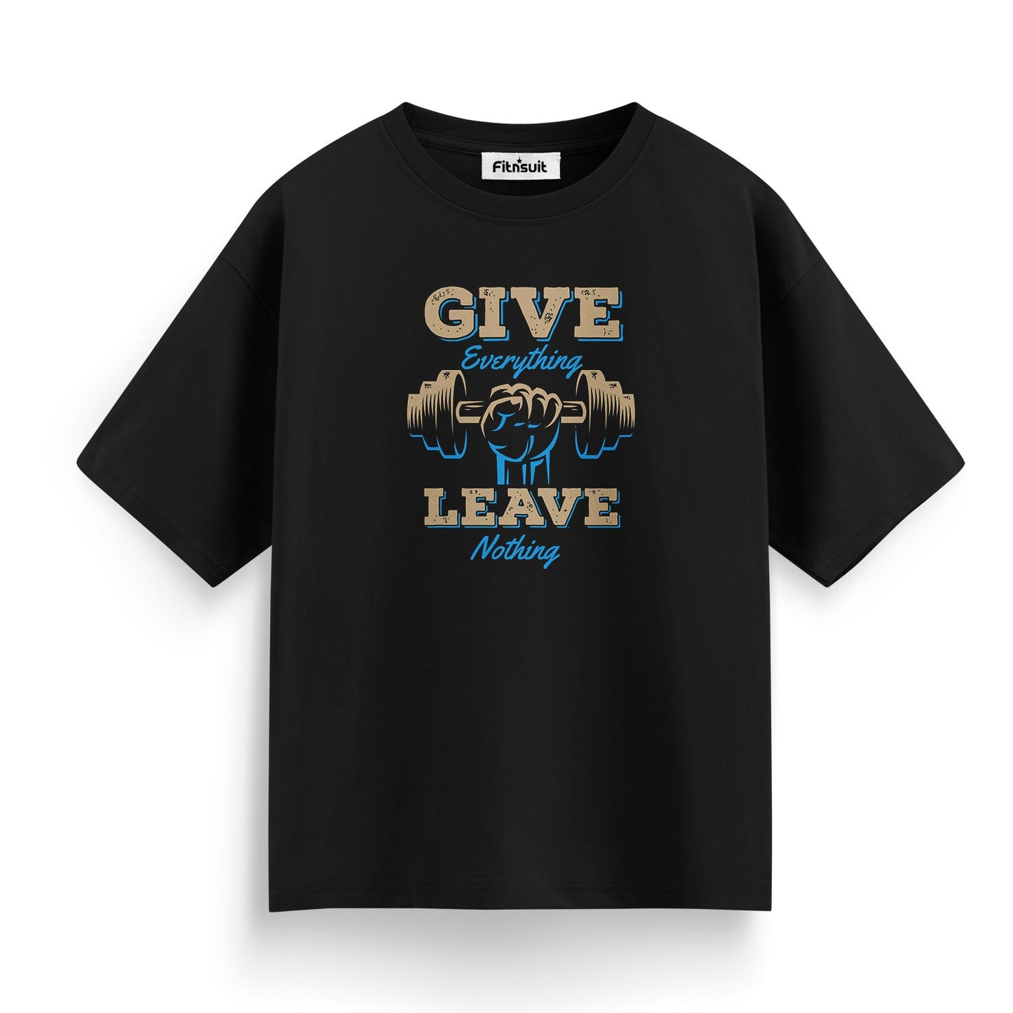 Give Everything Or Leave Nothing Gym Motivational T shirt