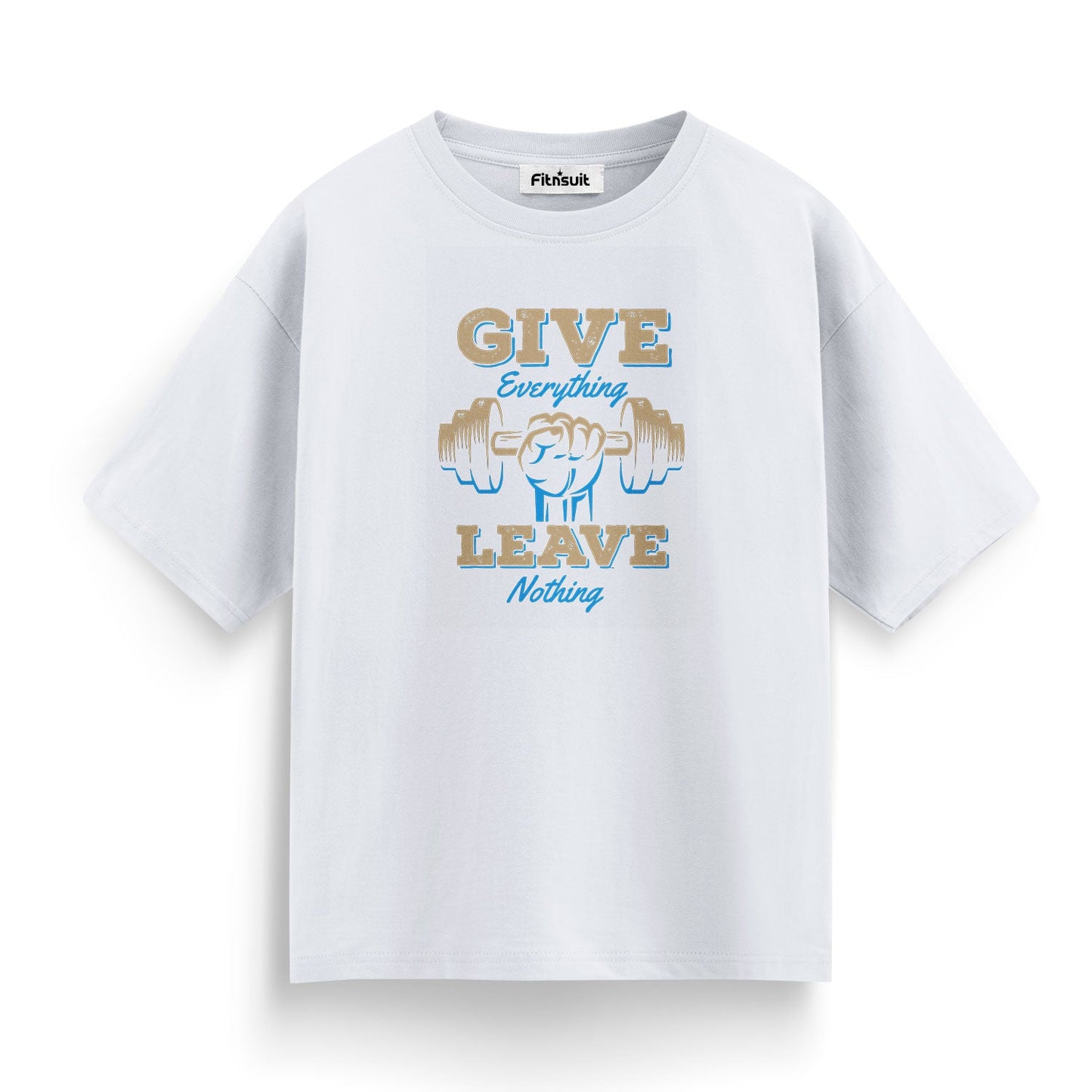 Give Everything Or Leave Nothing Gym Motivational T shirt