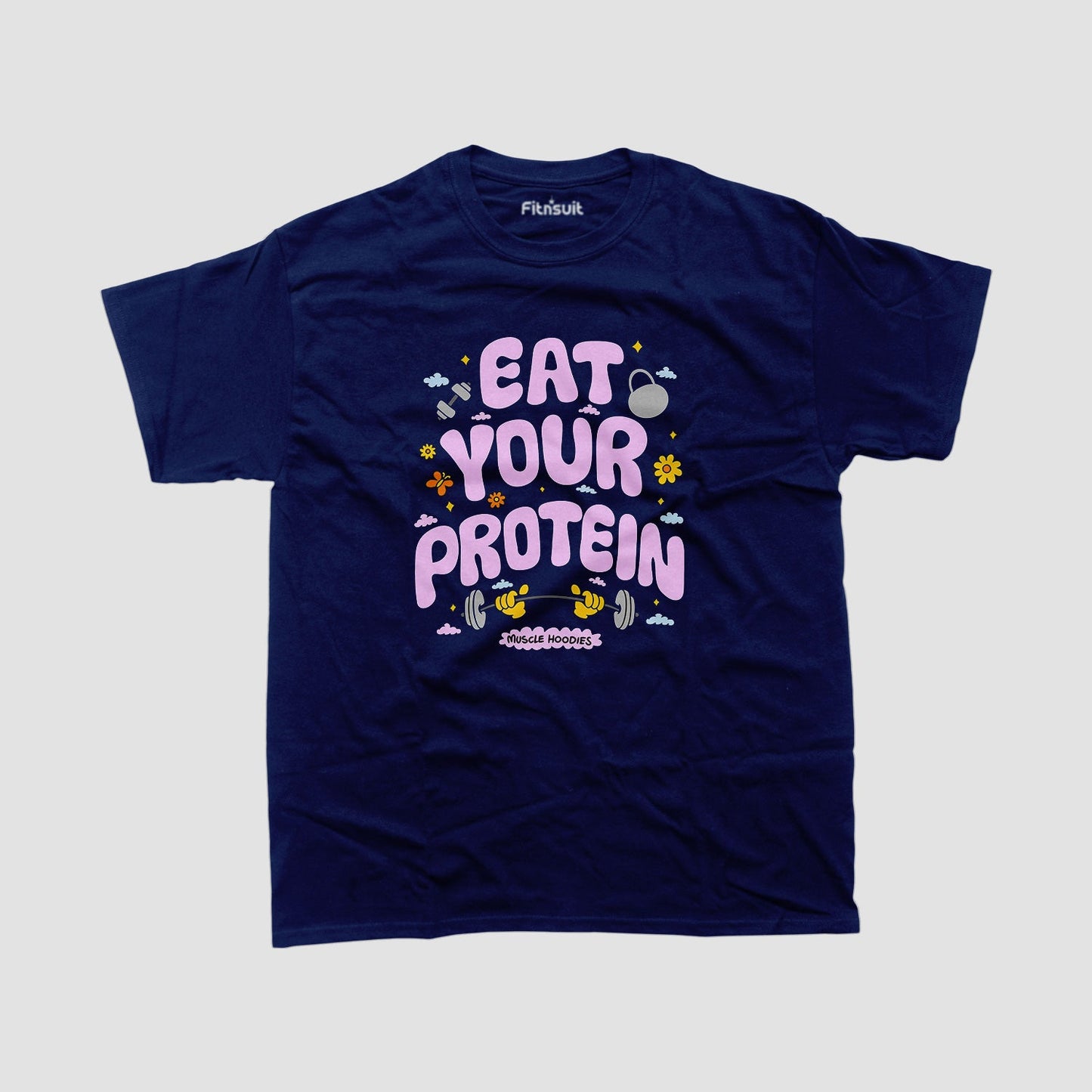 Eat Your Protein Gym Motivational T shirt