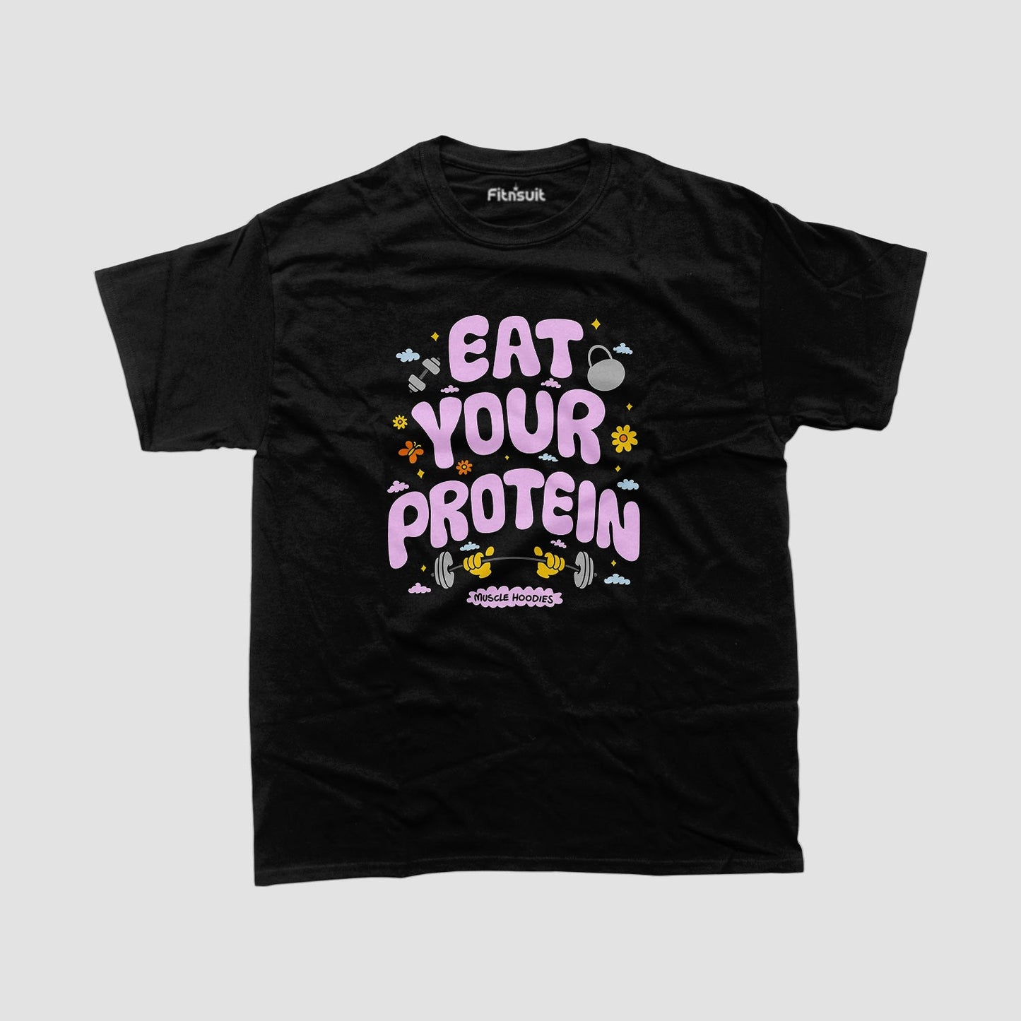 Eat Your Protein Gym Motivational T shirt