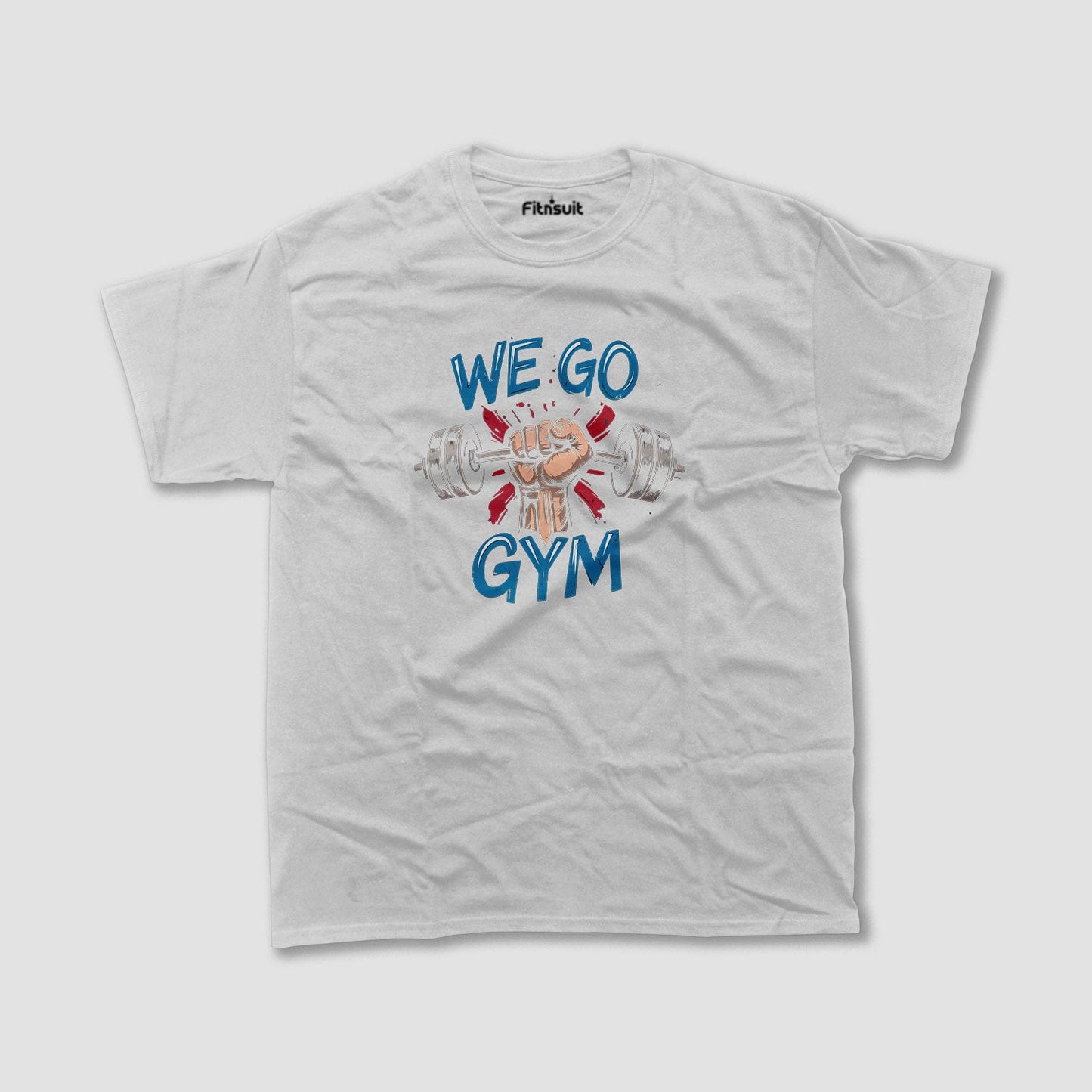 We Go Gym Motivational Strength T shirt