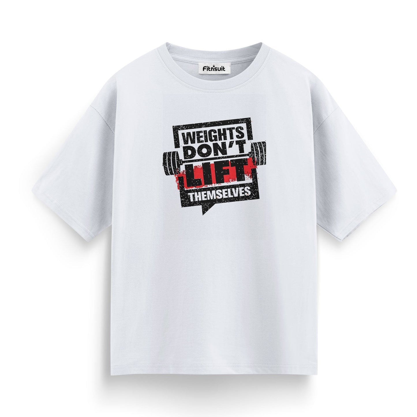 Weights Don’t Lift Themselves Gym Motivational T shirt