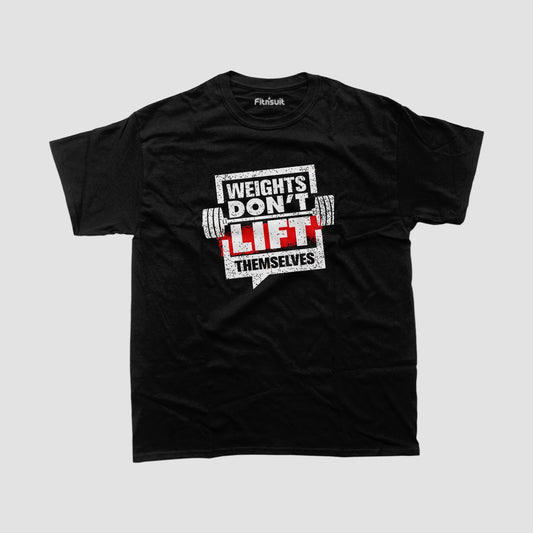 Weights Don’t Lift Themselves Gym Motivational T shirt
