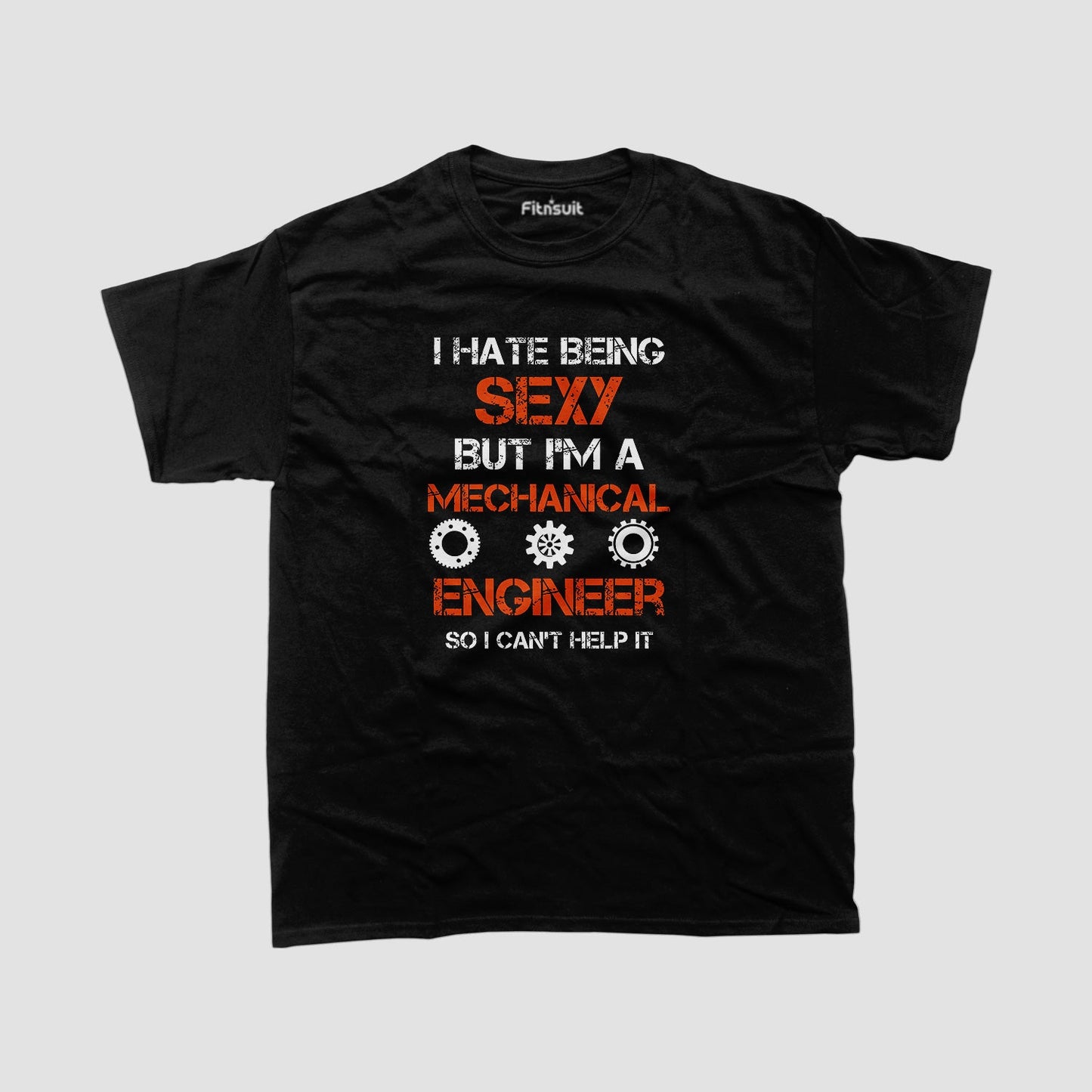 I Hate Being Sexy But I’m A Mechanical  Engineerchanical Engineer T shirt