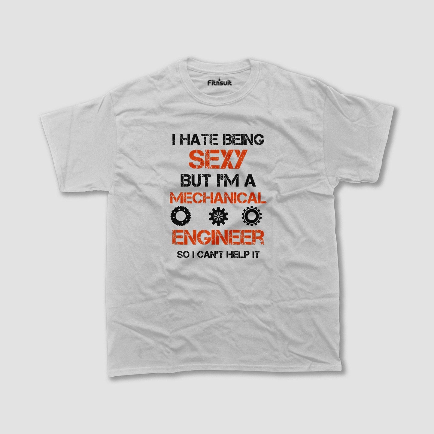 I Hate Being Sexy But I’m A Mechanical  Engineerchanical Engineer T shirt