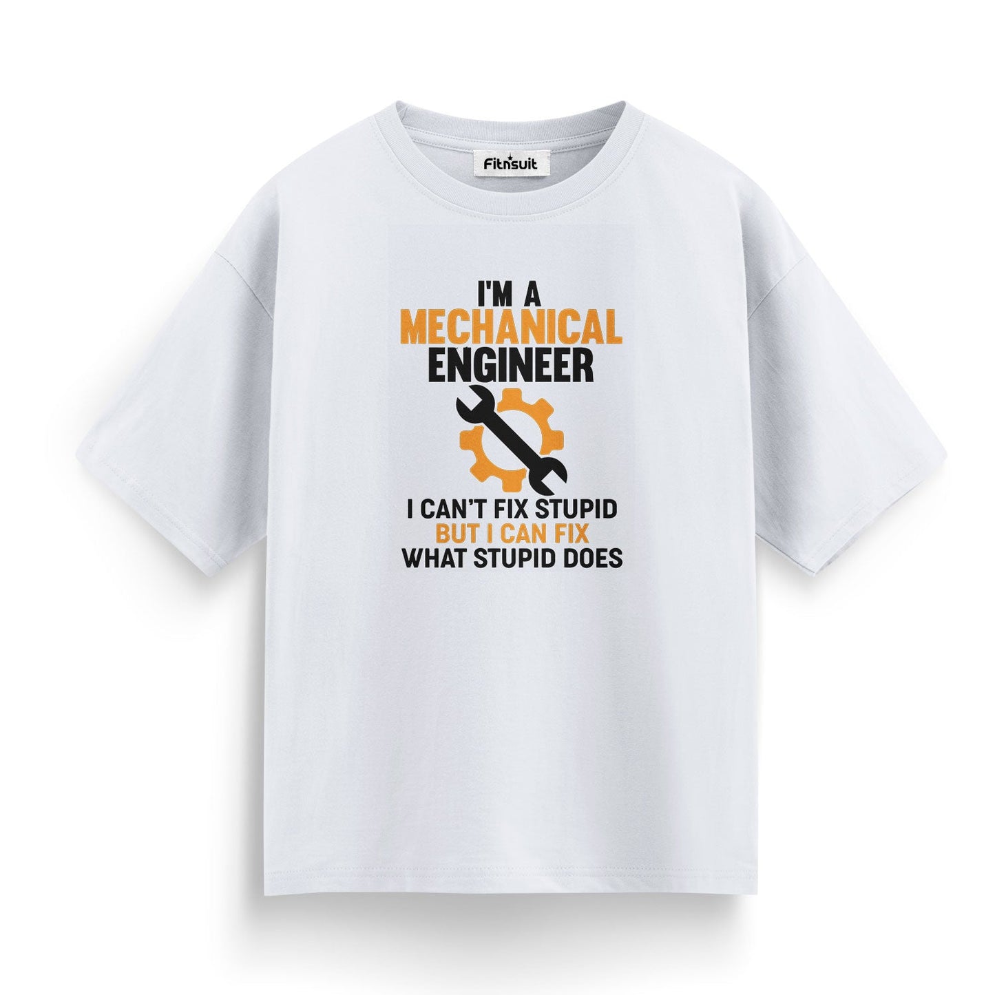I Can’t Fix Stupid But I Can Fix Mechanical  Engineerchanical Engineer T shirt