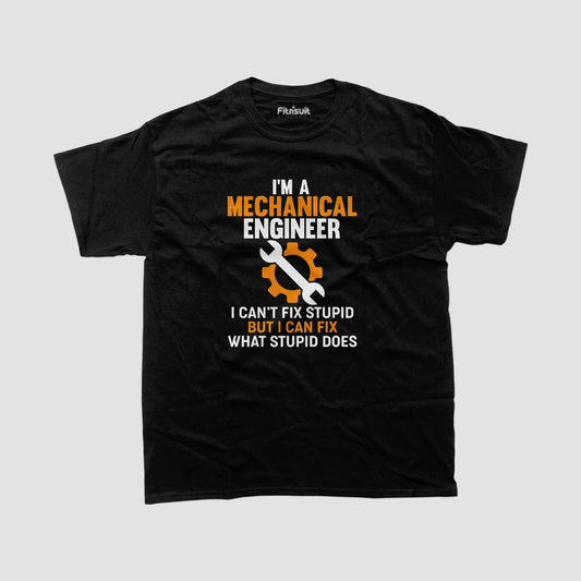 I Can’t Fix Stupid But I Can Fix Mechanical  Engineerchanical Engineer T shirt