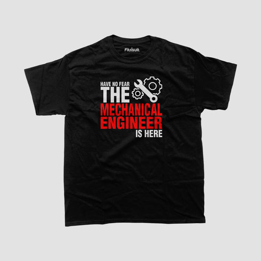 Have No Fear The Mechanical  Engineerchanical Engineer Is Here T shirt