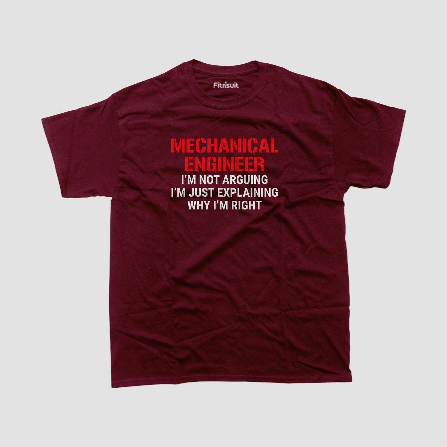 I’m Not Arguing I’m Just Explaining Mechanical  Engineerchanical Engineer T shirt