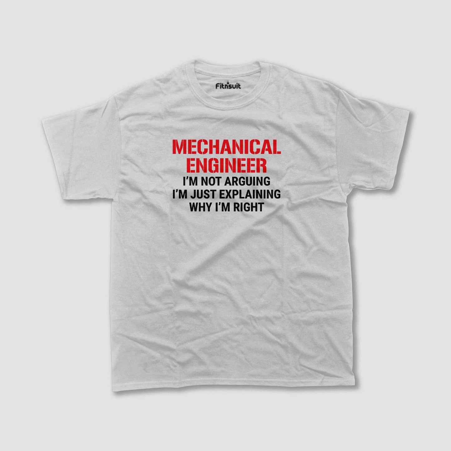 I’m Not Arguing I’m Just Explaining Mechanical  Engineerchanical Engineer T shirt