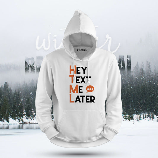 HTML Text Me Later Hoodie & Sweatshirt