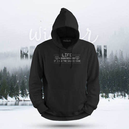 Life Would Be Easier If I Had the Source Code Hoodie & Sweatshirt