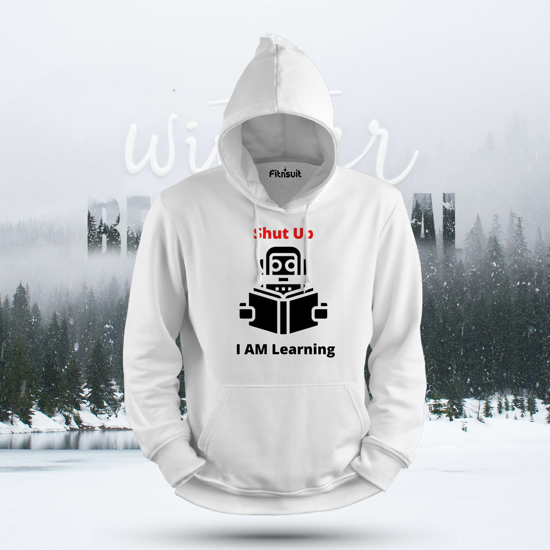 Shut Up I Am Learning Robot Programmer Hoodie & Sweatshirt