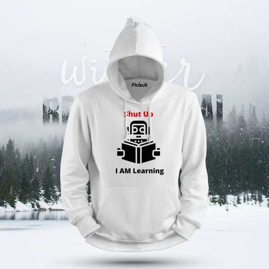 Shut Up I Am Learning Robot Programmer Hoodie & Sweatshirt