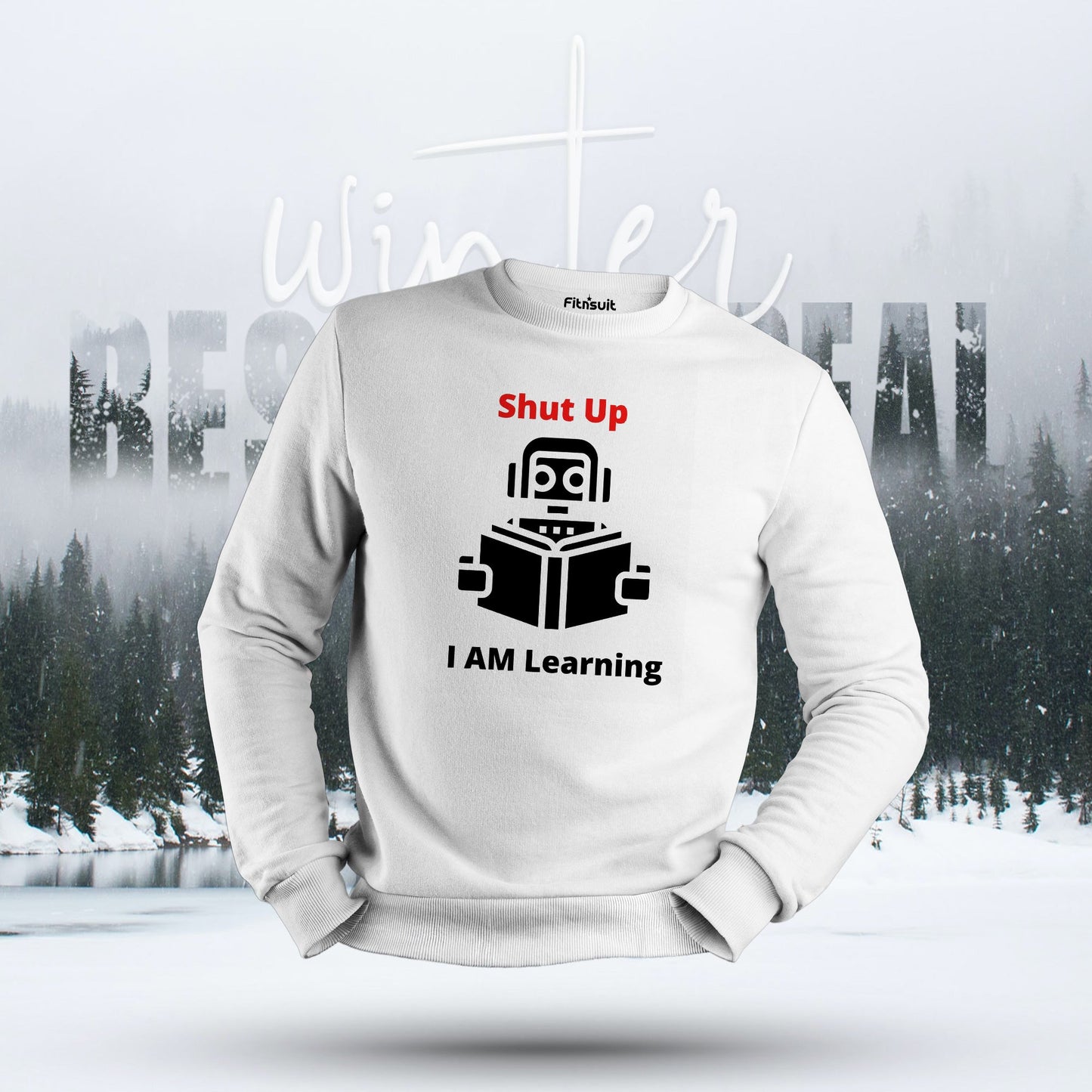 Shut Up I Am Learning Robot Programmer Hoodie & Sweatshirt