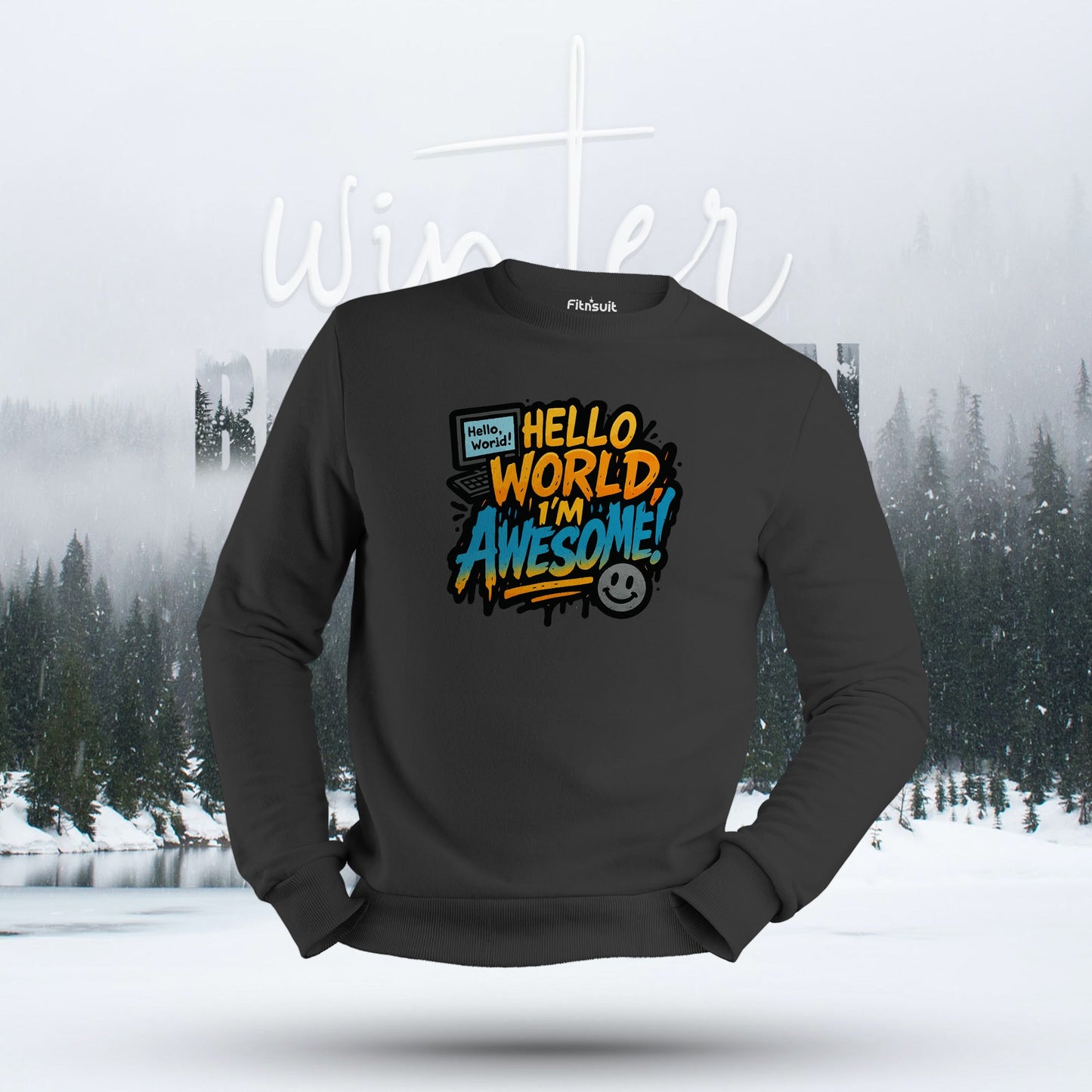 Hello World I’m Awesome Hoodie & Sweatshirt