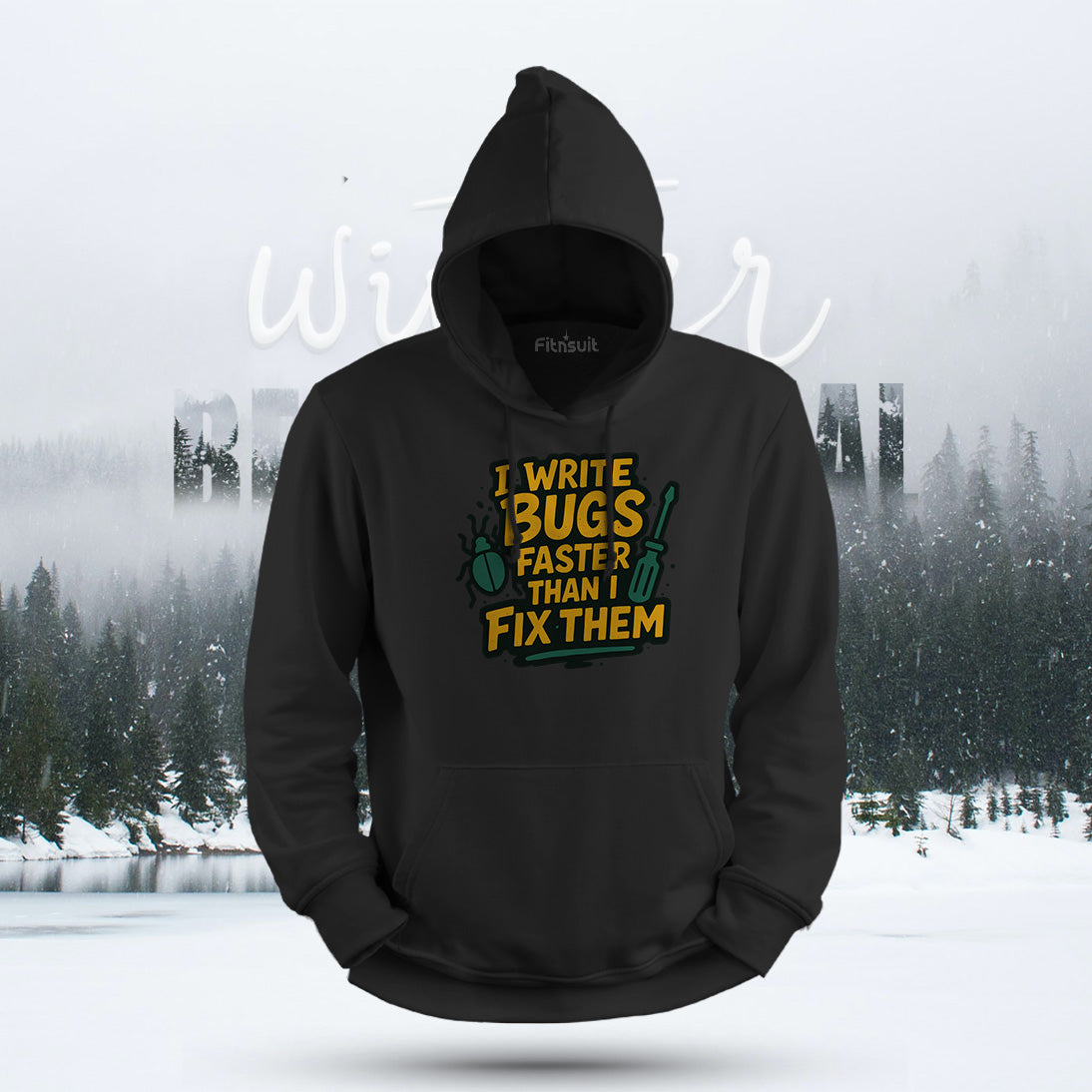 I Write Bugs Faster Than I Fix Them Hoodie & Sweatshirt