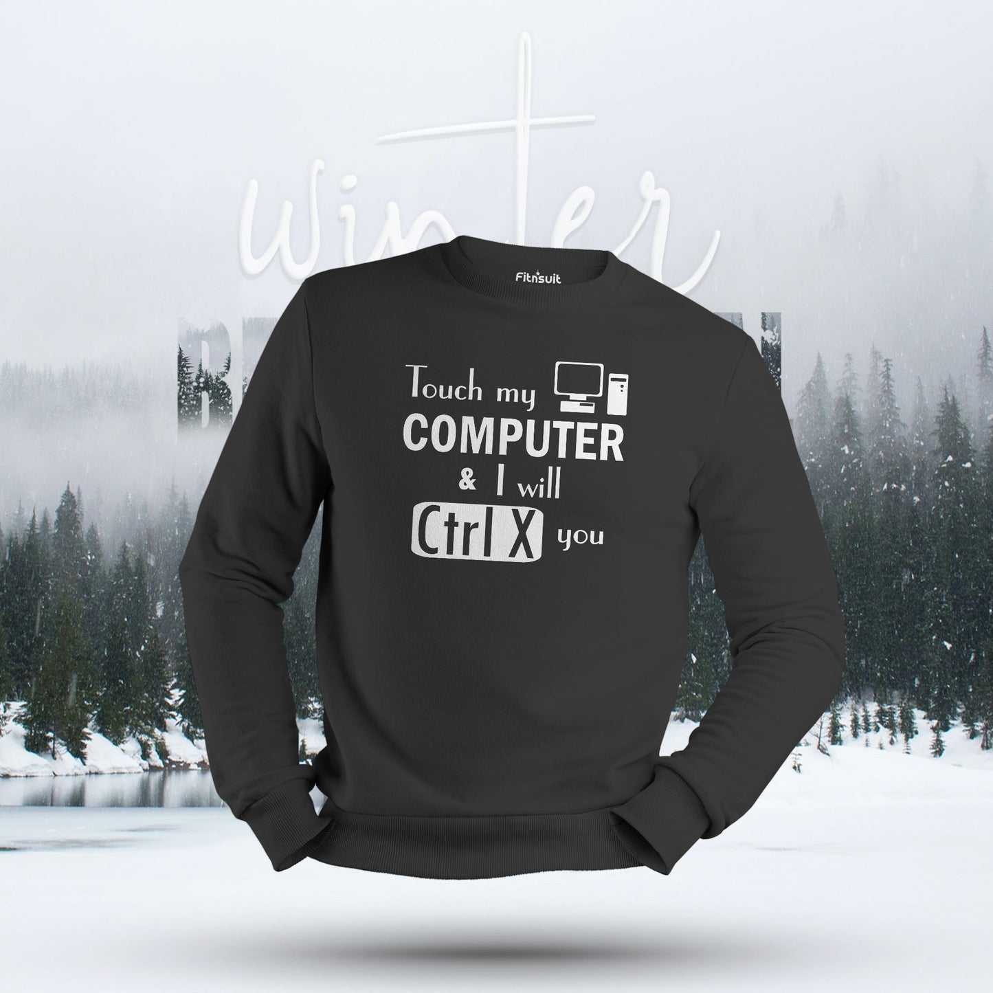 Touch My Computer I’ll Ctrl X You Hoodie & Sweatshirt