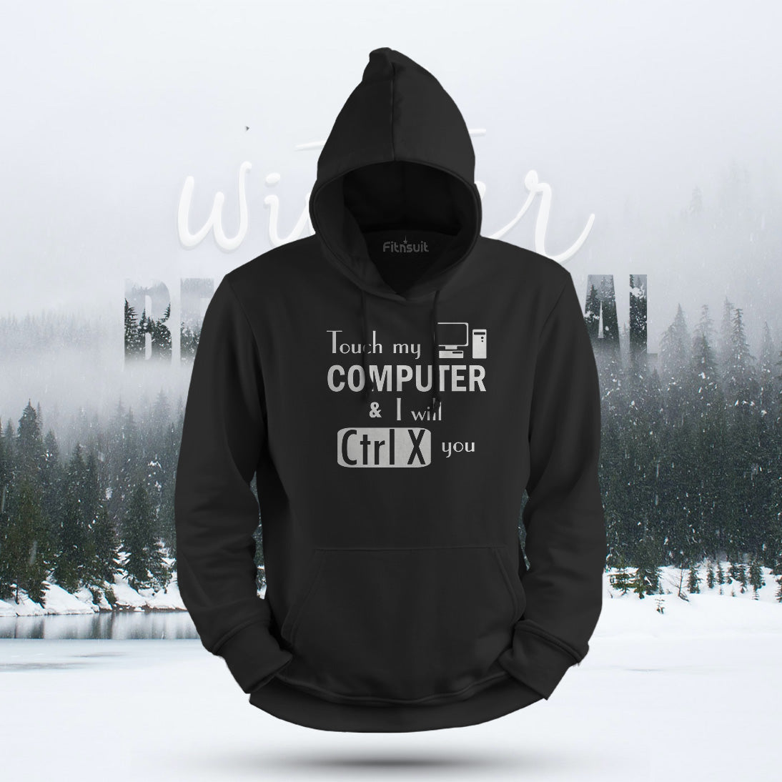 Touch My Computer I’ll Ctrl X You Hoodie & Sweatshirt