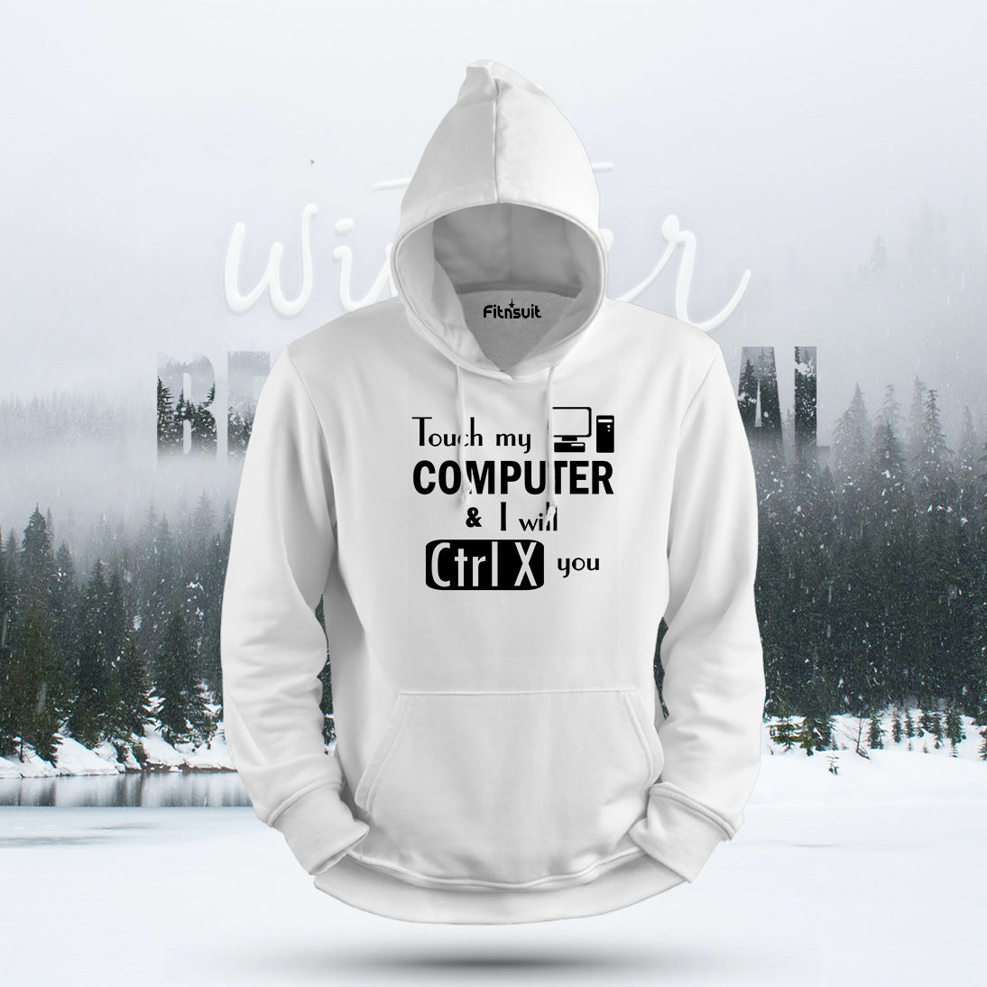 Touch My Computer I’ll Ctrl X You Hoodie & Sweatshirt
