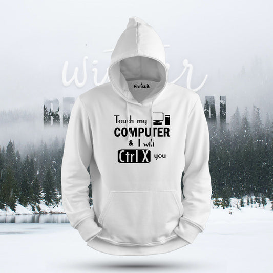 Touch My Computer I’ll Ctrl X You Hoodie & Sweatshirt