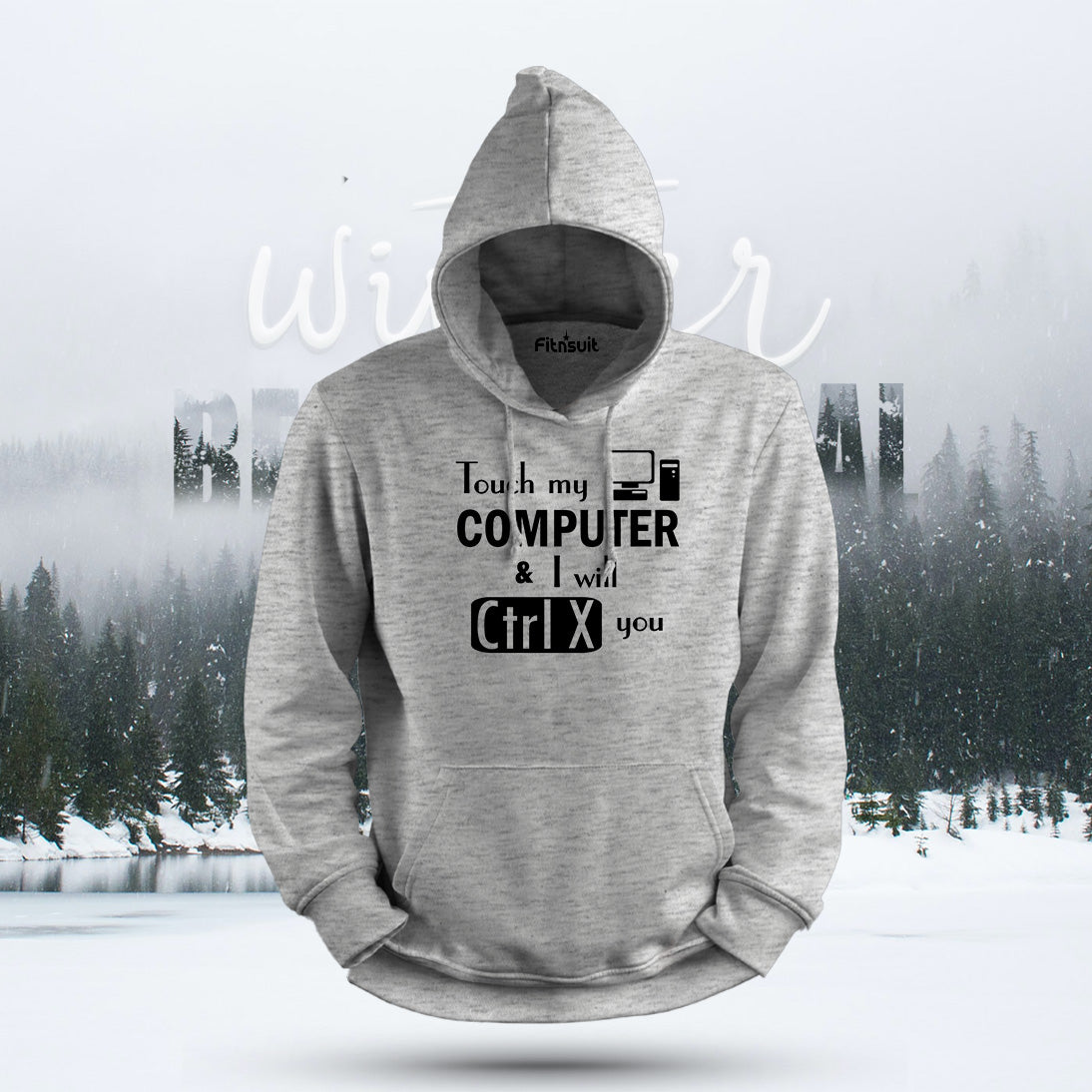 Touch My Computer I’ll Ctrl X You Hoodie & Sweatshirt