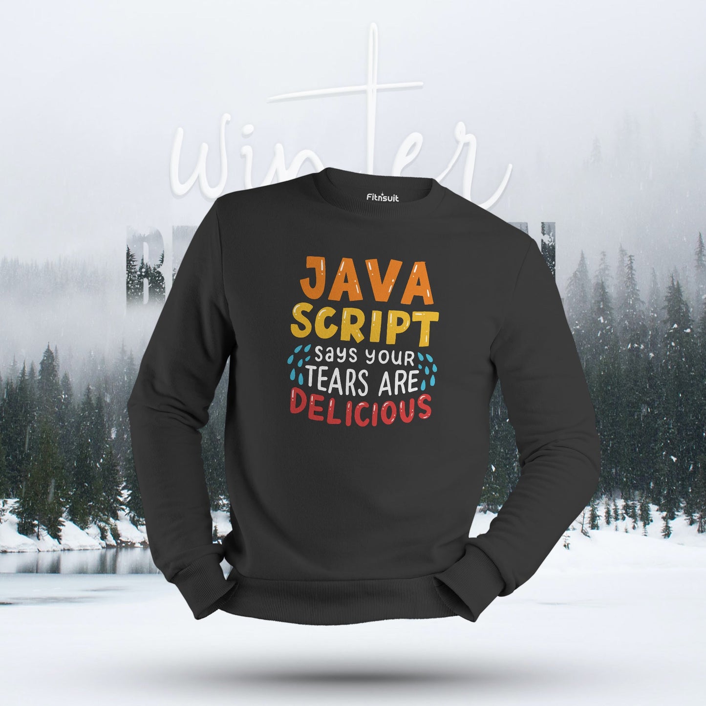 JavaScript Tears Are Delicious Hoodie & Sweatshirt