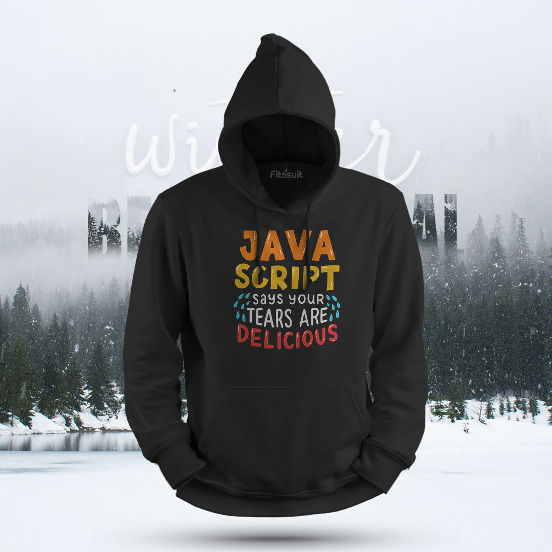 JavaScript Tears Are Delicious Hoodie & Sweatshirt