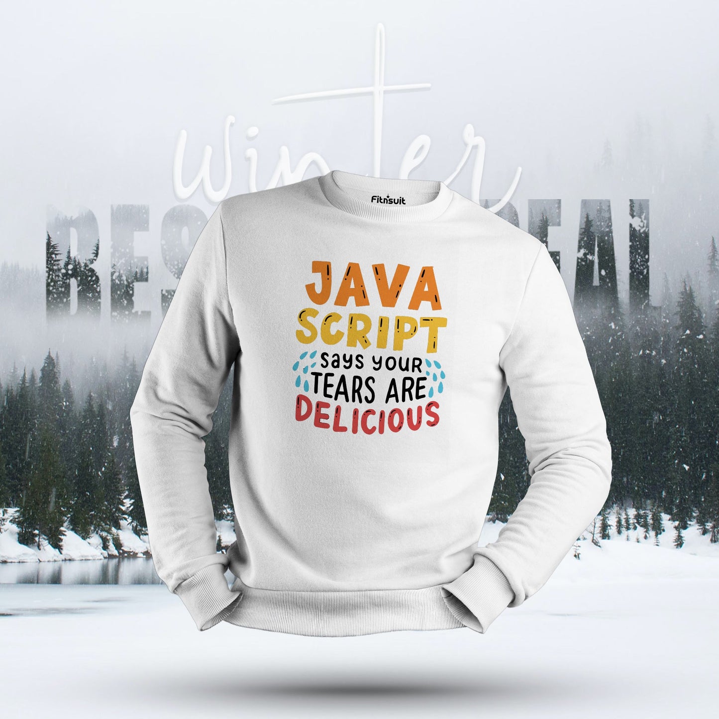 JavaScript Tears Are Delicious Hoodie & Sweatshirt