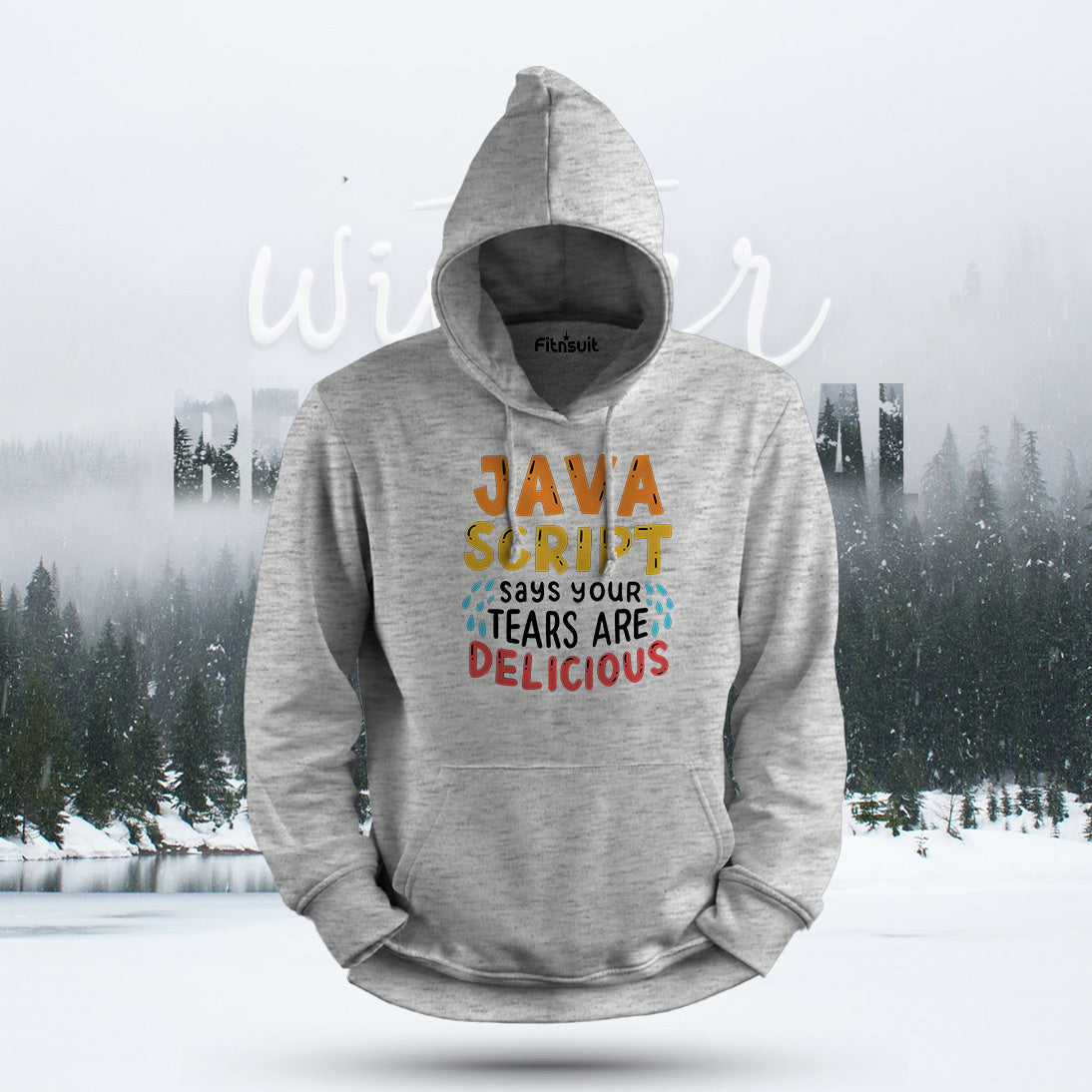 JavaScript Tears Are Delicious Hoodie & Sweatshirt