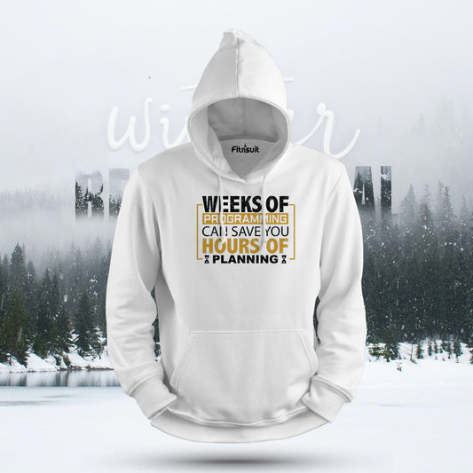 Weeks of Programming Save Hours of Planning Hoodie & Sweatshirt