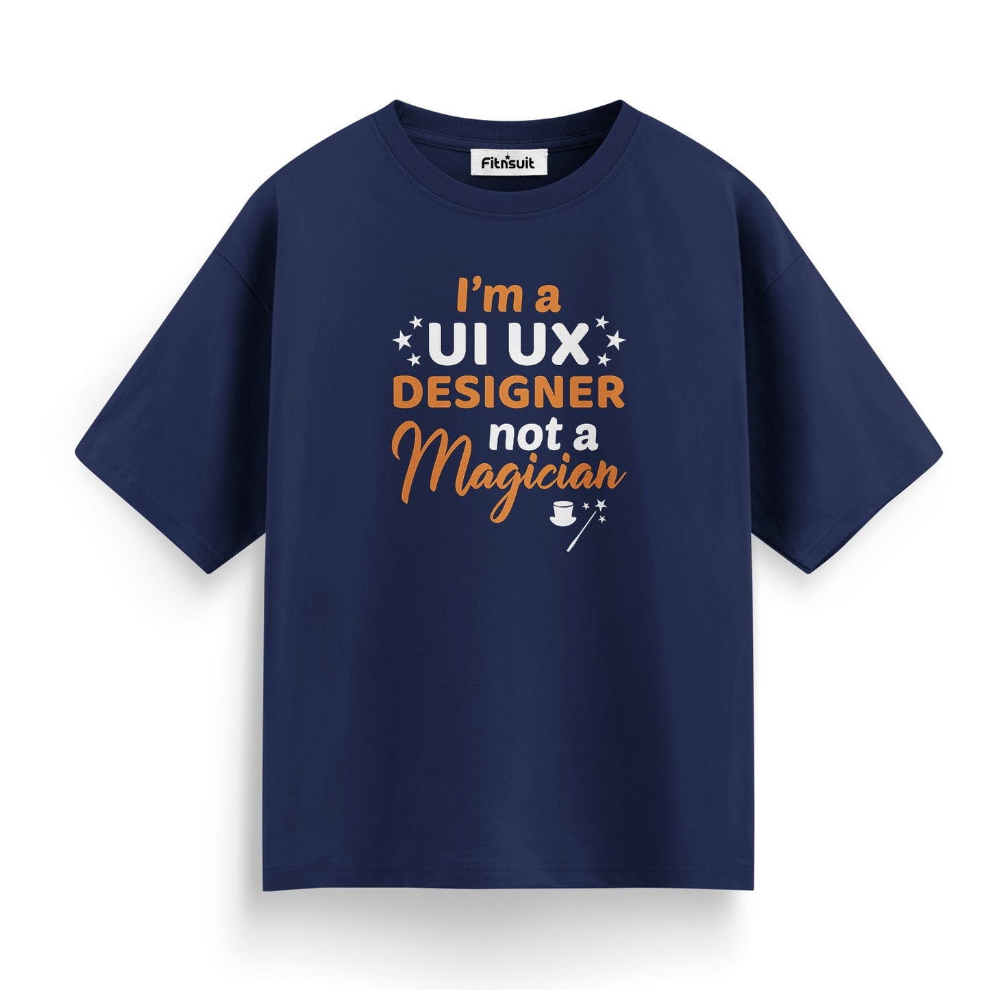 I’m a UI UX Designer, Not a Magician UI UX Designer T-Shirt