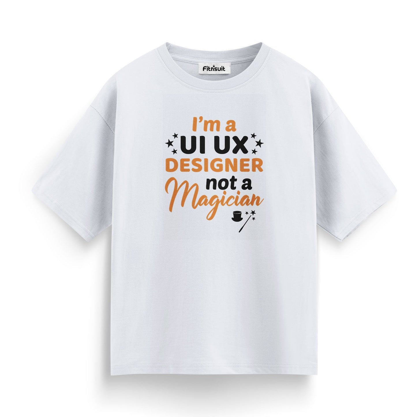 I’m a UI UX Designer, Not a Magician UI UX Designer T-Shirt