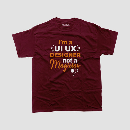 I’m a UI UX Designer, Not a Magician UI UX Designer T-Shirt