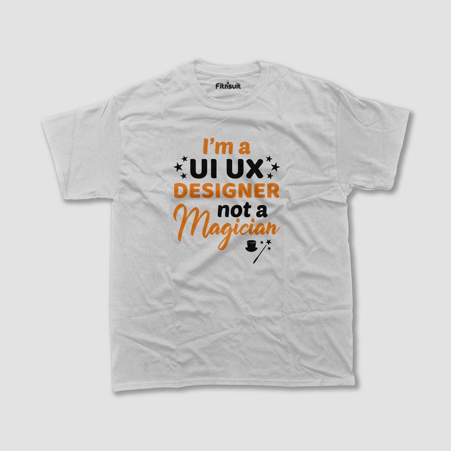 I’m a UI UX Designer, Not a Magician UI UX Designer T-Shirt