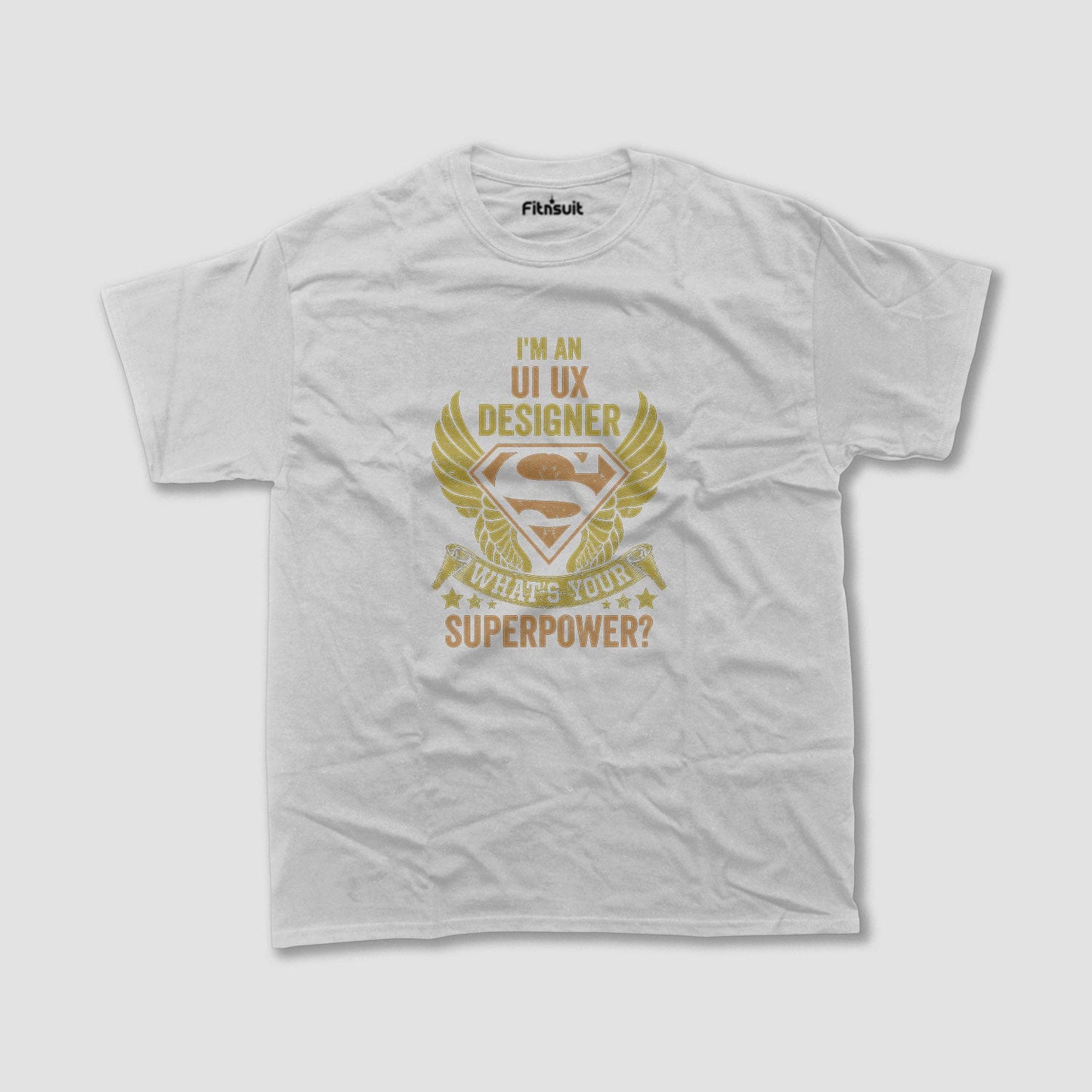 I’m a UI UX Designer, What’s Your Superpower? UI UX Designer T-Shirt
